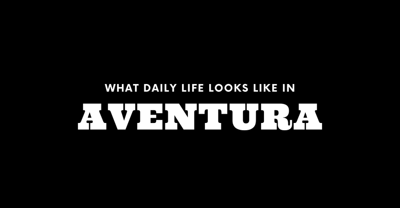 What Daily Life Looks Like in Aventura